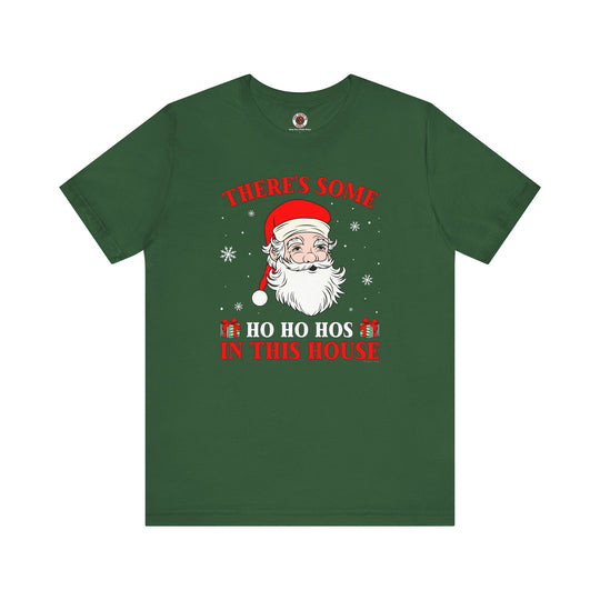 There's Some Ho Ho Ho's In This House T-Shirt