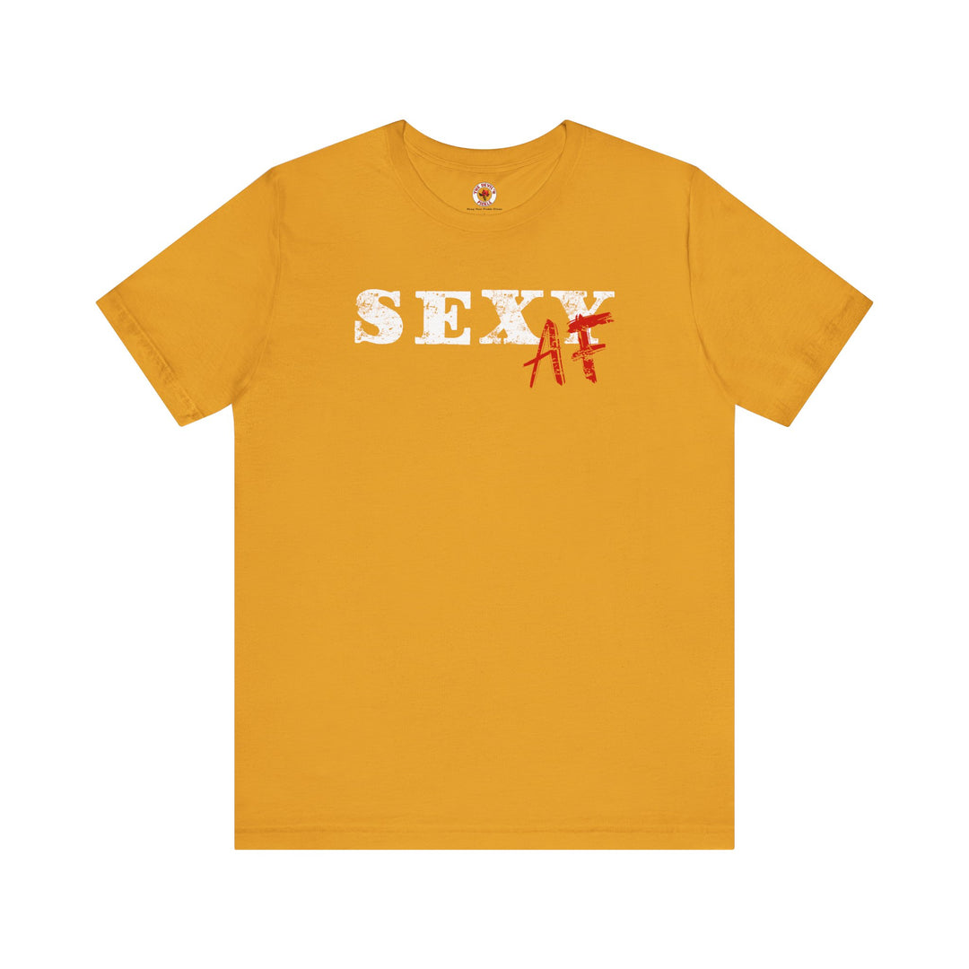 Sexy AF T-Shirt