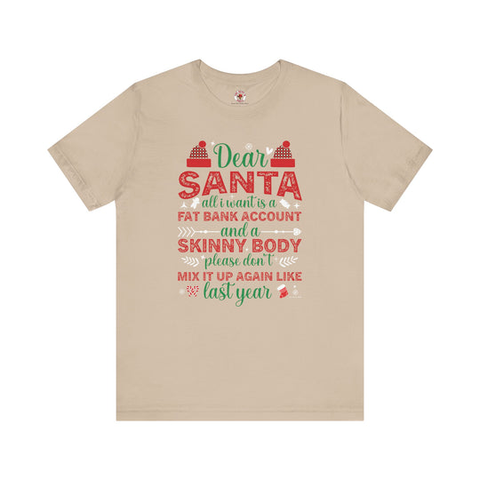 Dear Santa All I Want Is a Fat Bank Account T-Shirt