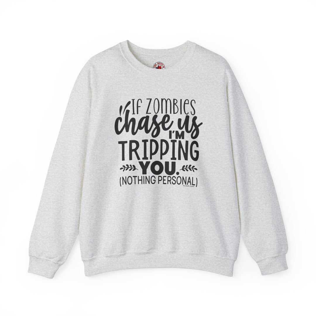 If Zombies Chase Us Crewneck Sweatshirt