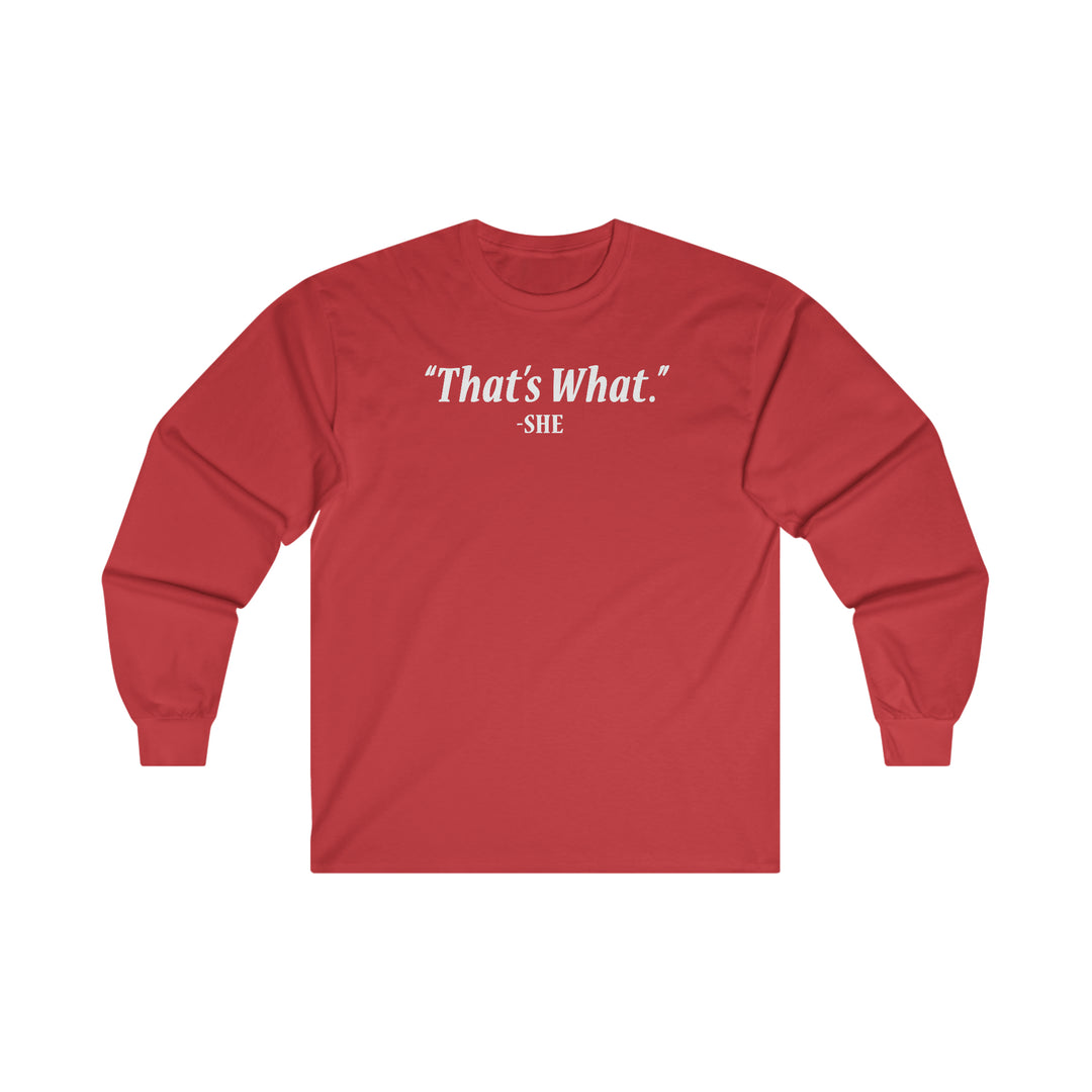 That's What She Said Long Sleeve Tee