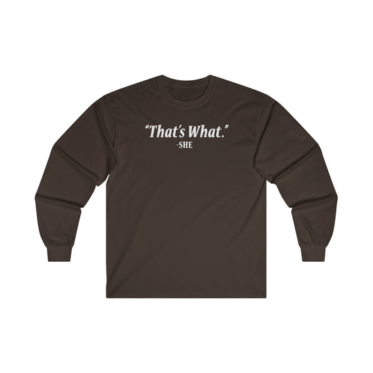 That's What She Said Long Sleeve Tee