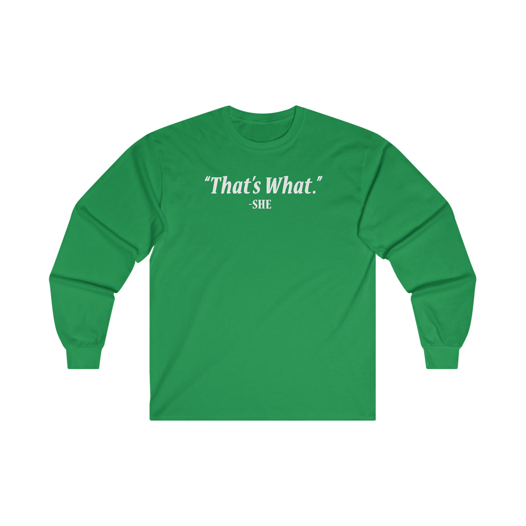 That's What She Said Long Sleeve Tee