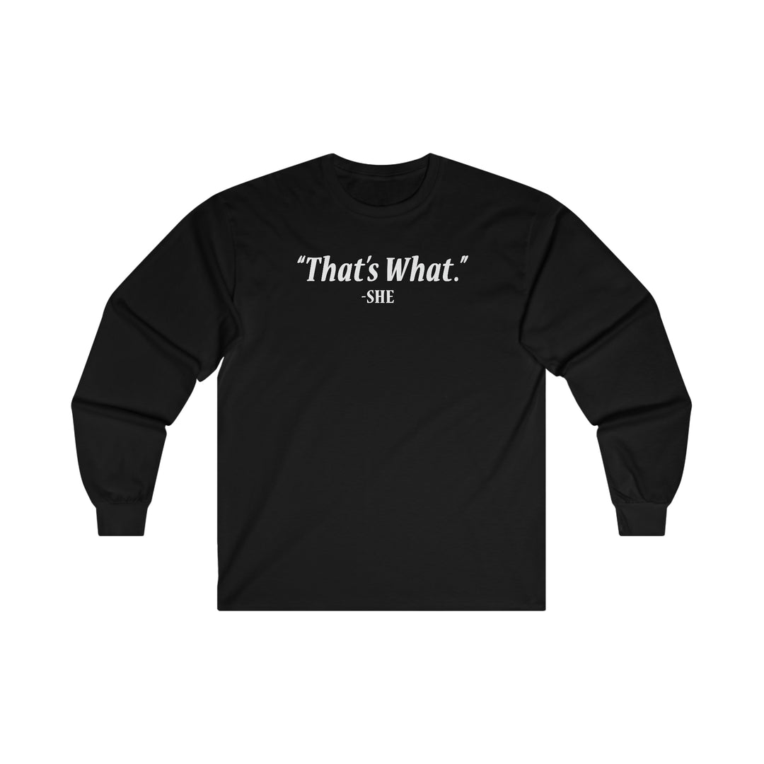 That's What She Said Long Sleeve Tee