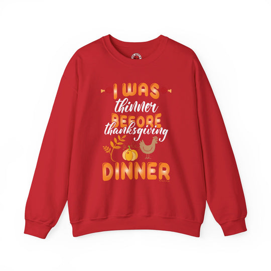 I Was Thinner Before Thanksgiving Dinner Crewneck Sweatshirt