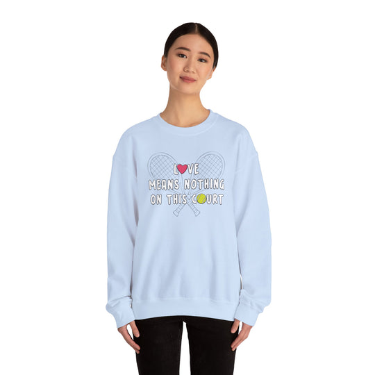 Love Means Nothing Crewneck Sweatshirt