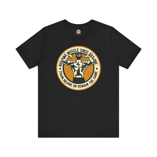 Building Muscle Since Day One T-Shirt