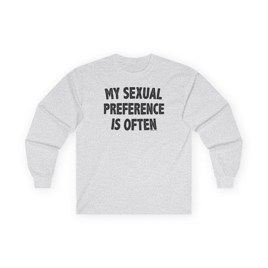 My Sexual Preference Is Often Long Sleeve Tee