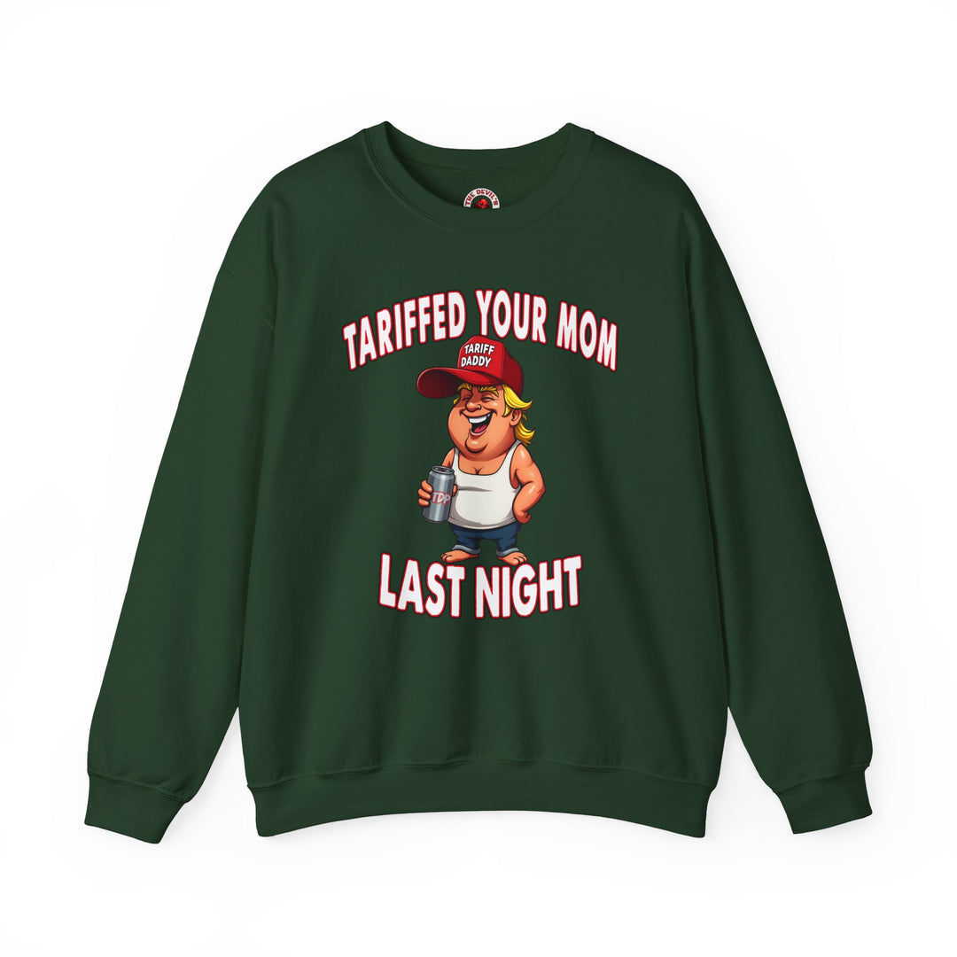 Tariffed Your Mom Last Night Crewneck Sweatshirt
