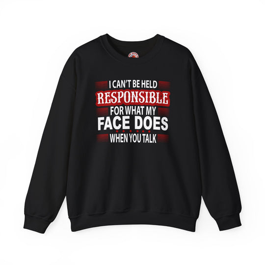 I Can't Be Held Responsible Crewneck Sweatshirt
