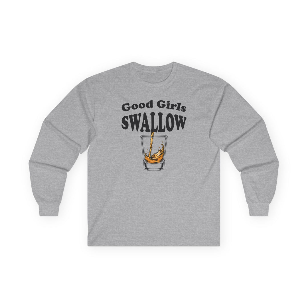 Good Girls Swallow Long Sleeve Tee