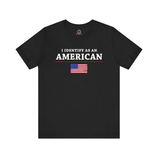 I Identify As An American T-Shirt