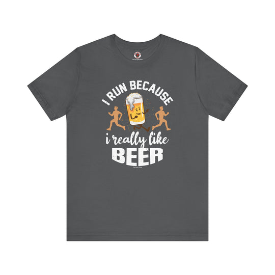 I Run Because I Really Like Beer T-Shirt