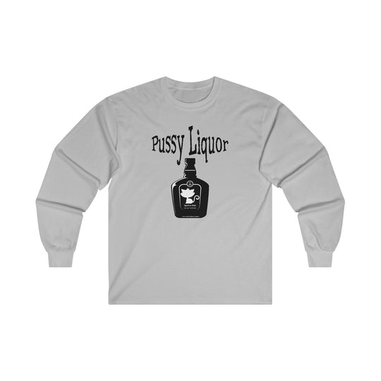 Pussy Liquor Long Sleeve Tee