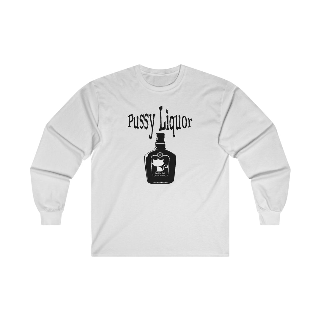 Pussy Liquor Long Sleeve Tee