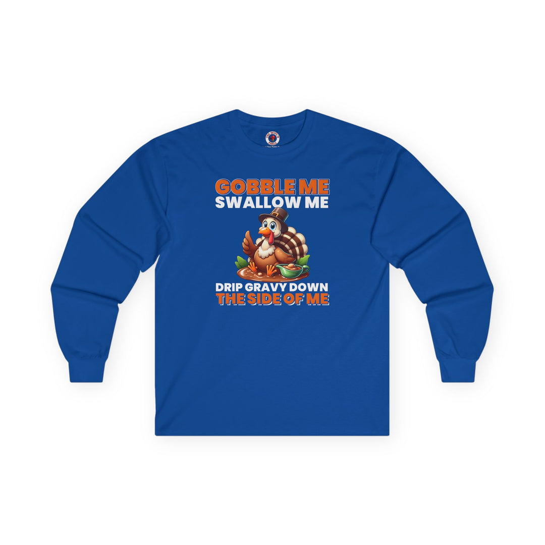 Gobble Me Swallow Me Long Sleeve Tee