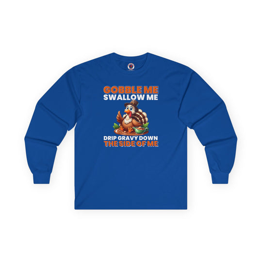 Gobble Me Swallow Me Long Sleeve Tee
