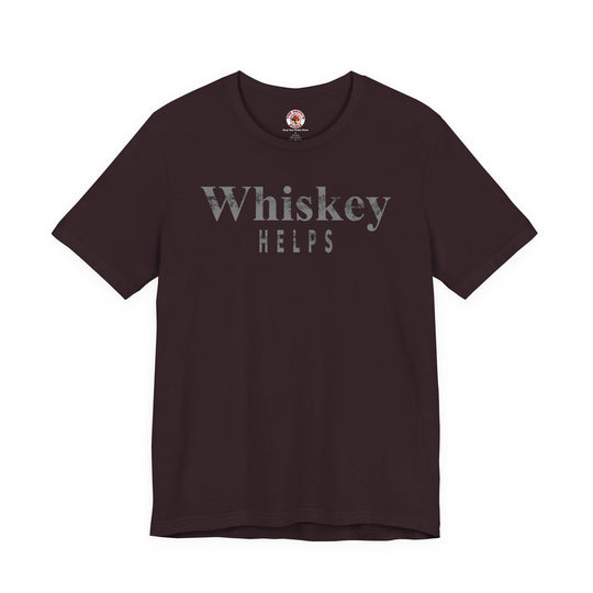 Whiskey Helps T-Shirt