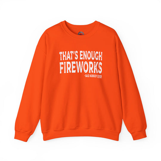 That's Enough Fireworks Crewneck Sweatshirt