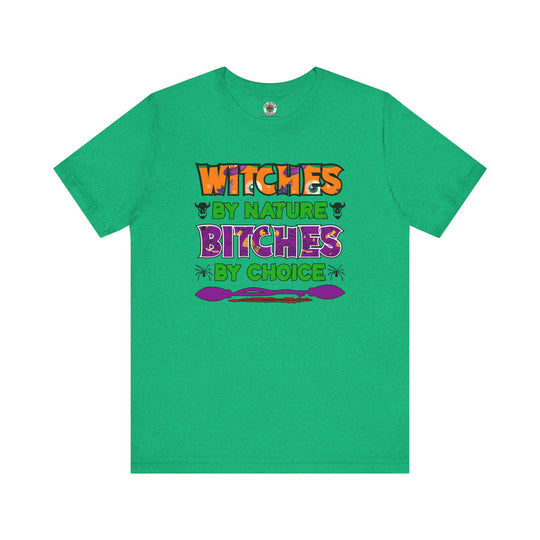 Witches By Nature Bitches By Choice T-Shirt