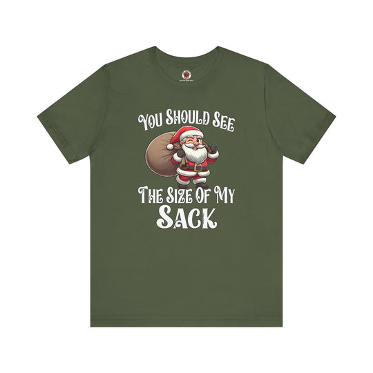 You Should See The Size Of My Sack T-Shirt