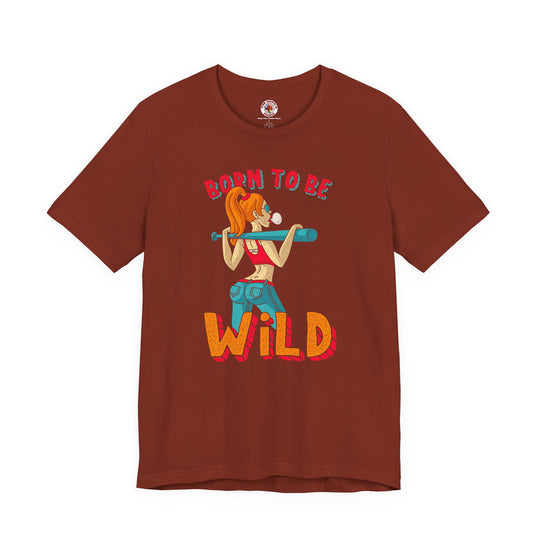 Born To Be Wild T-Shirt
