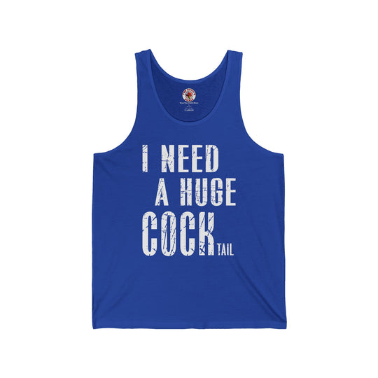 I Need A Huge Cocktail Tank Top
