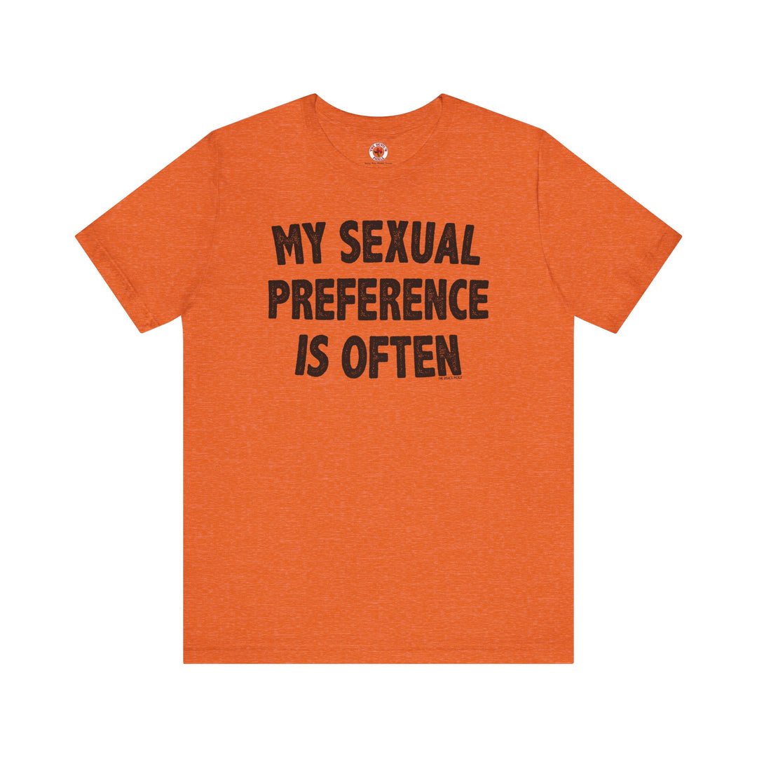 My Sexual Preference Is Often T-Shirt