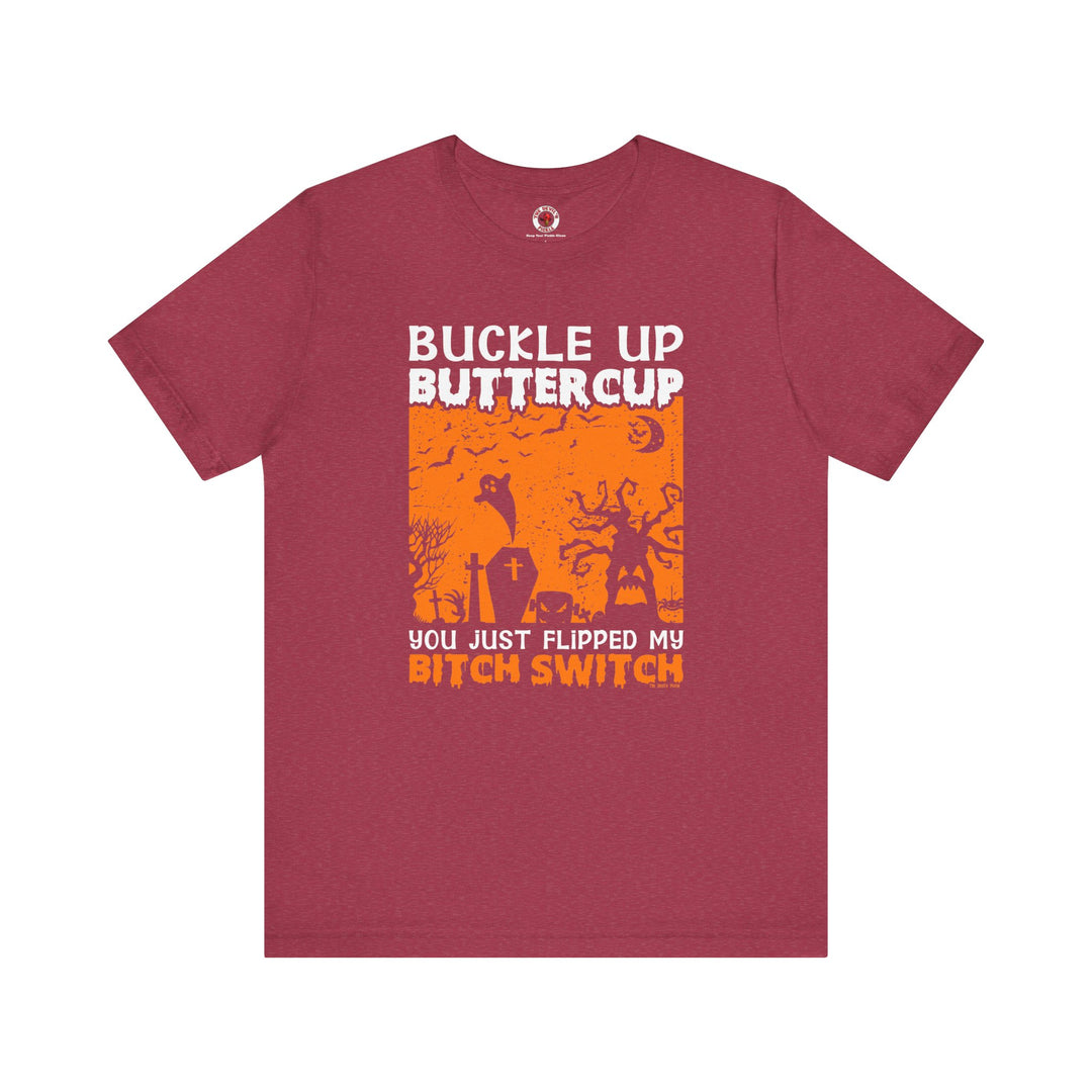 Buckle Up Buttercup T-Shirt