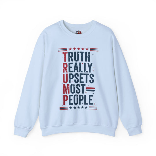 Truth Really Upsets Most People Crewneck Sweatshirt