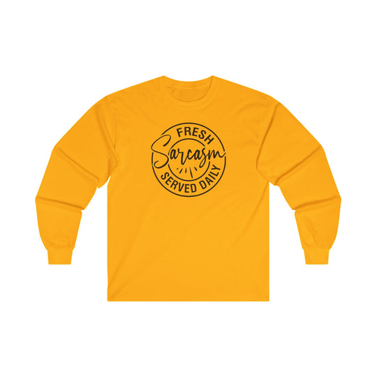 Fresh Sarcasm Served Daily Long Sleeve Tee