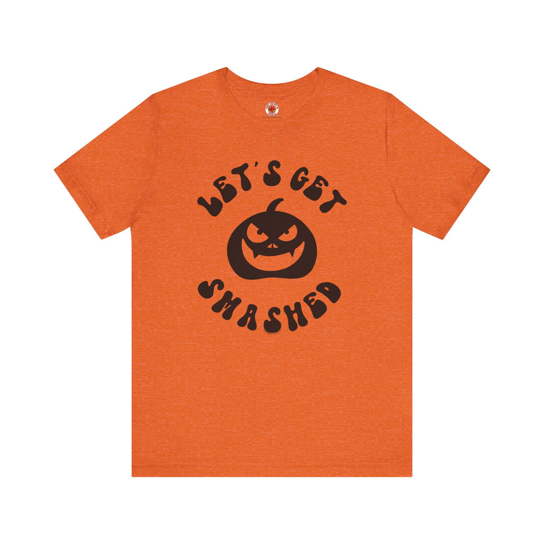 Let's Get Smashed T-Shirt