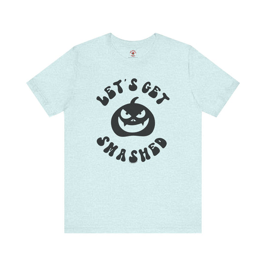 Let's Get Smashed T-Shirt