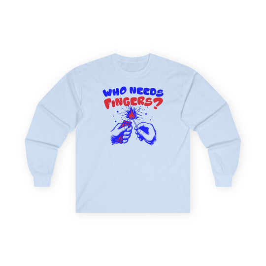 Who Needs Fingers Long Sleeve Tee