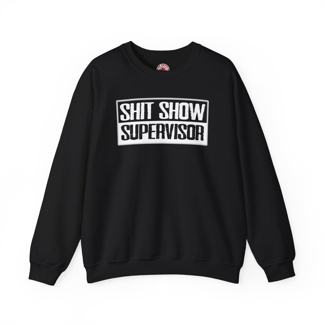 Shit Show Supervisor Crewneck Sweatshirt