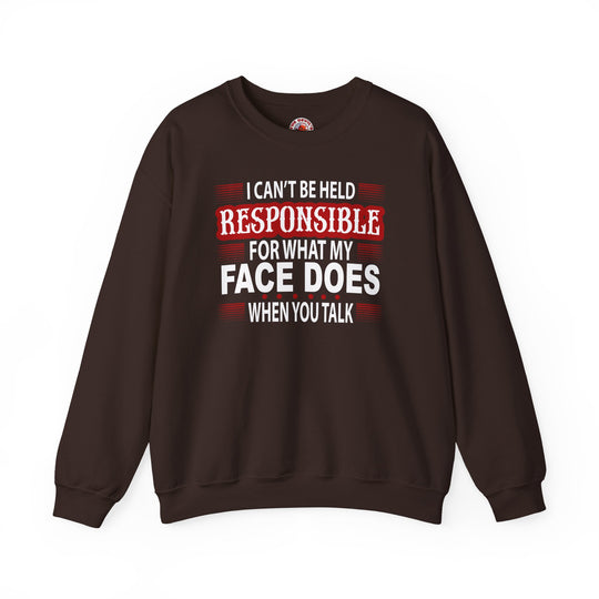 I Can't Be Held Responsible Crewneck Sweatshirt