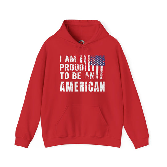 I Am Proud To Be An American Hooded Sweatshirt