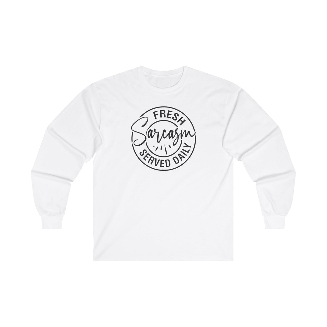 Fresh Sarcasm Served Daily Long Sleeve Tee