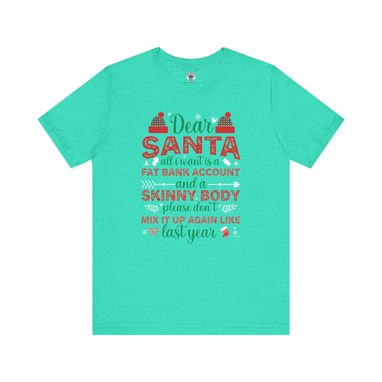 Dear Santa All I Want Is a Fat Bank Account T-Shirt