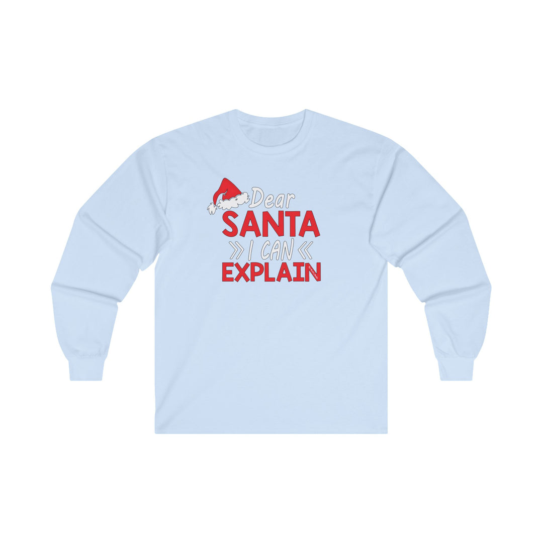 Dear Santa I Can Explain Long Sleeve Tee