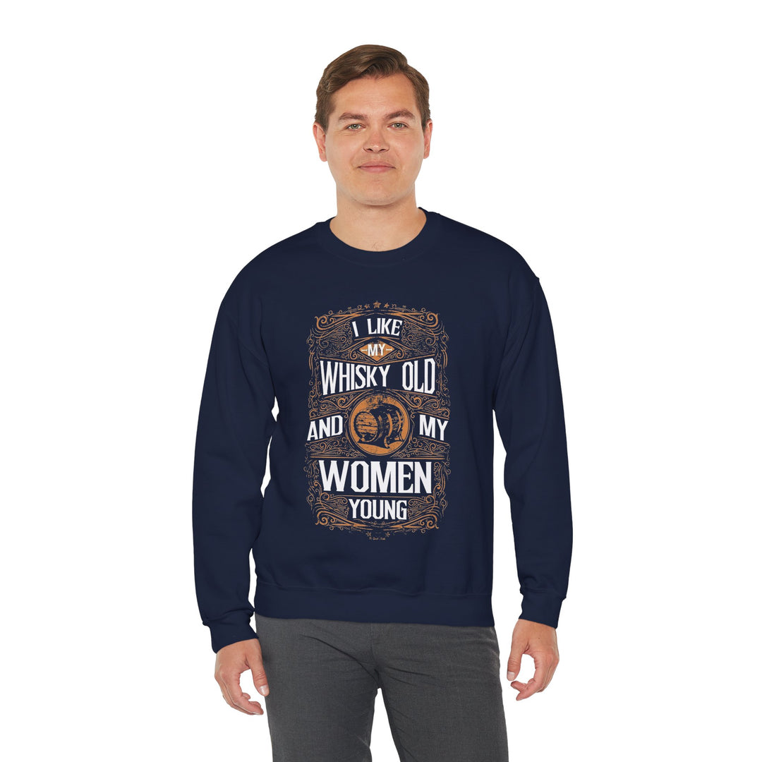 I Like My Whiskey Old and My Women Young Crewneck Sweatshirt