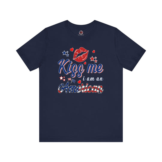 Kiss Me I Am An American T-Shirt