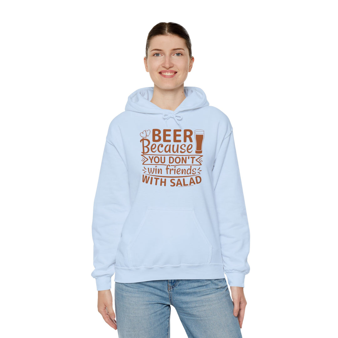 Beer Because You Don't Win Friends With Salad Hooded Sweatshirt