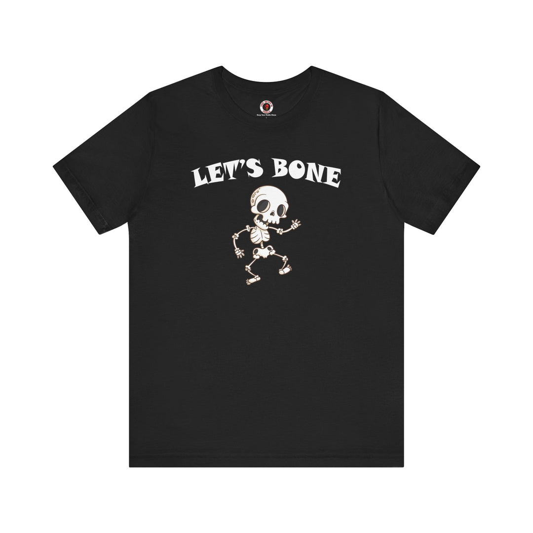 Let's Bone T-Shirt