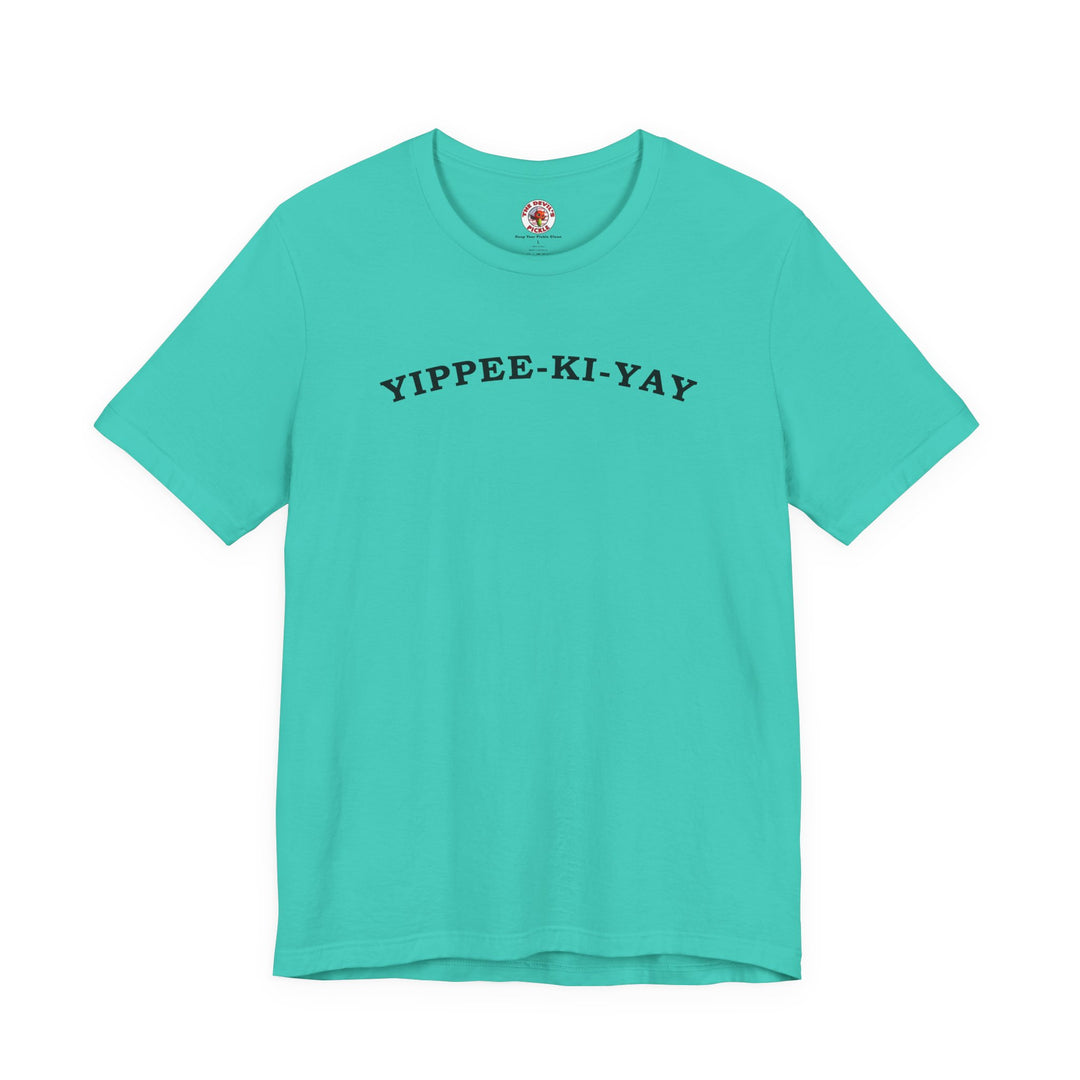 Yippee-Ki-Yay T-Shirt