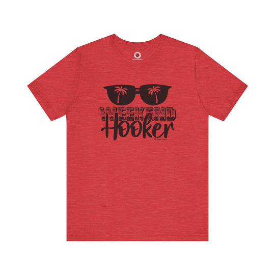 Weekend Hooker T-Shirt