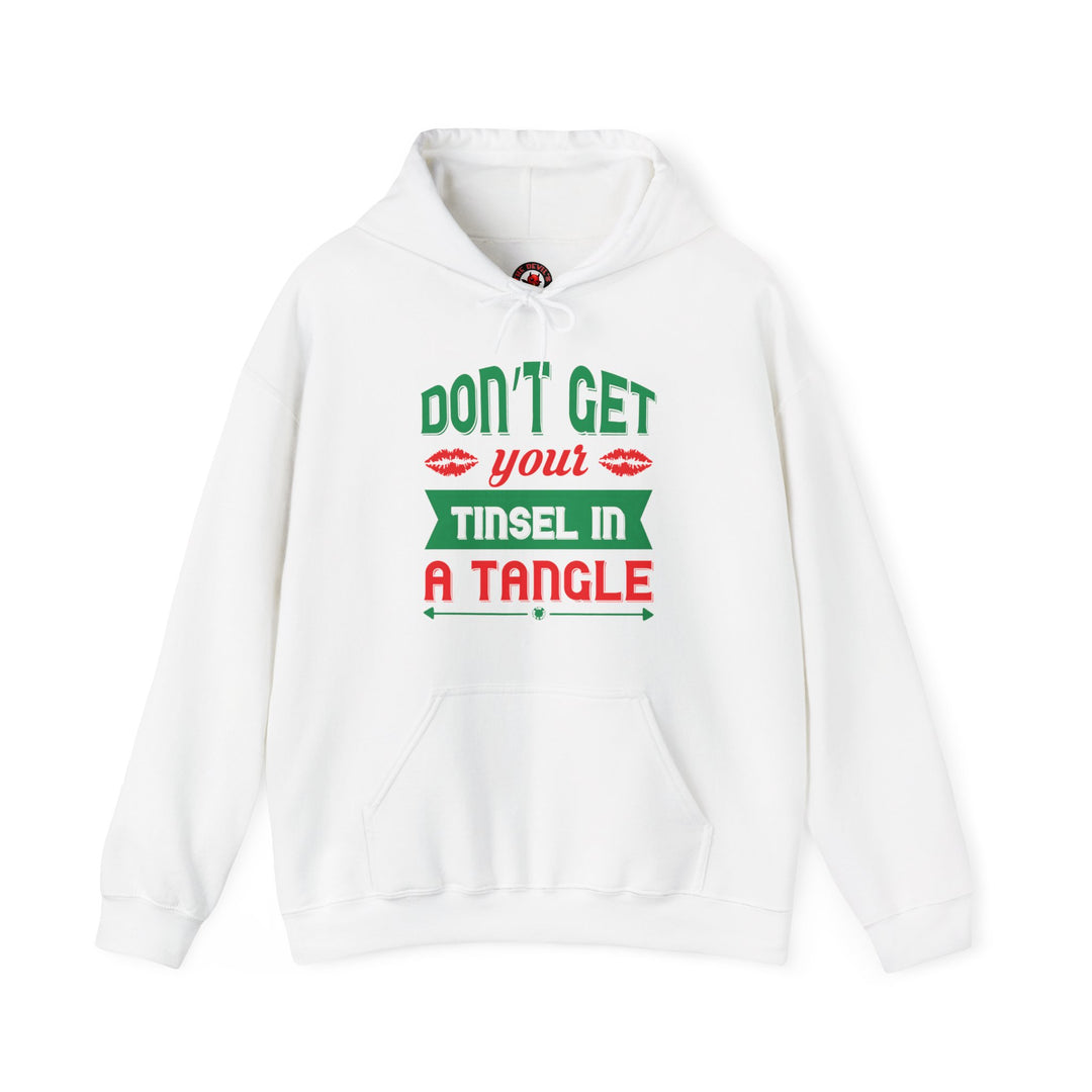 Don't Get Your Tinsel In A Tangle Hooded Sweatshirt