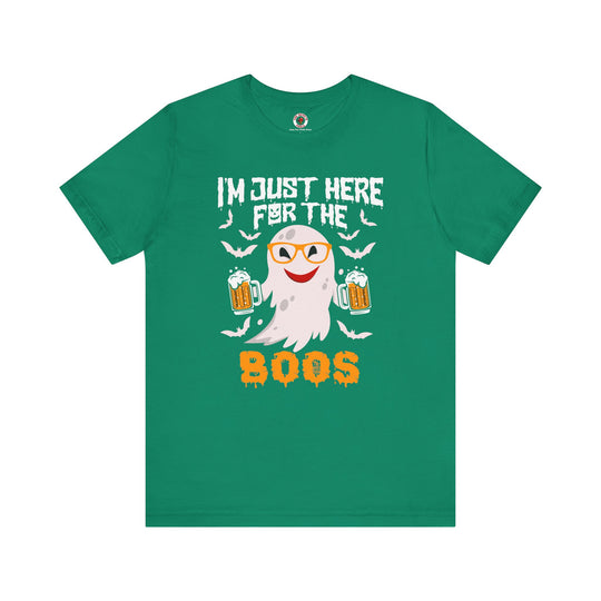 I'm Just Here For The Boos T-Shirt