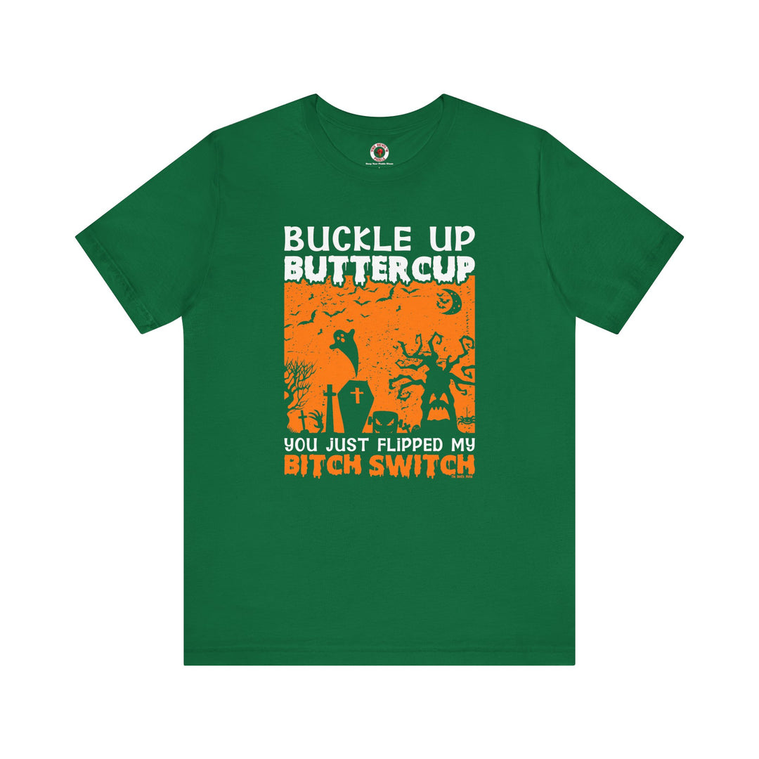 Buckle Up Buttercup T-Shirt