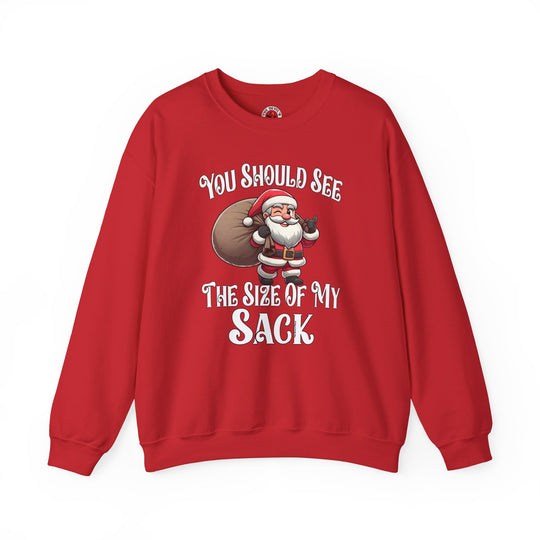 You Should See The Size Of My Sack Crewneck Sweatshirt